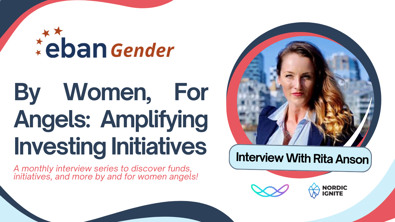 By Women, For Angels: Amplifying  Investing Initiatives with Rita Anson