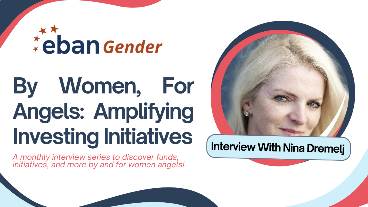 By Women, For Angels: Amplifying  Investing Initiatives with Nina Dremelj